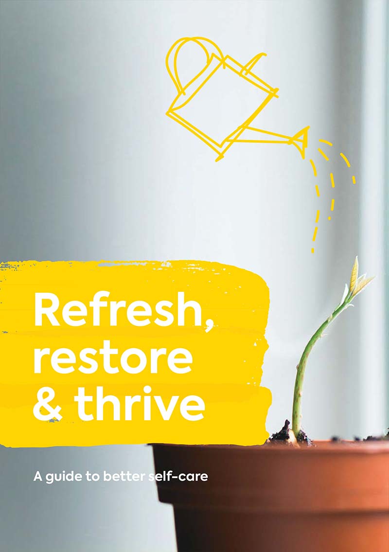 Refresh, restore & thrive: A guide to better self-care